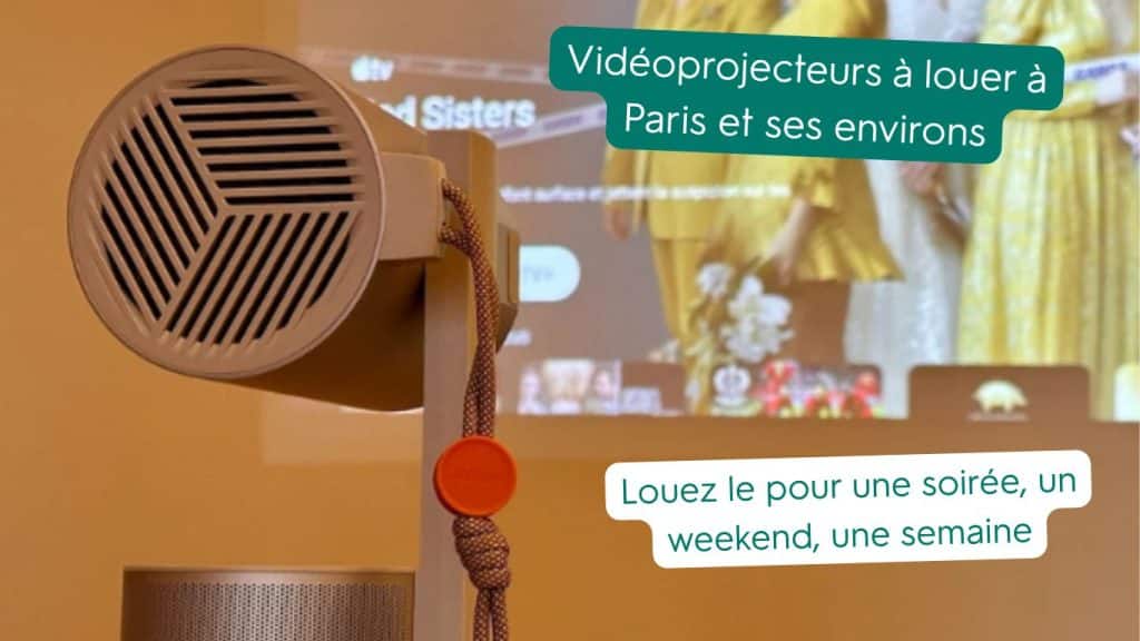 location de vidéoporjecteur à Paris pour quelques heures ou quelques jours